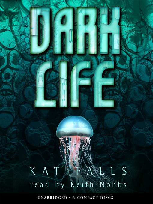 Title details for Dark Life by Kat Falls - Wait list